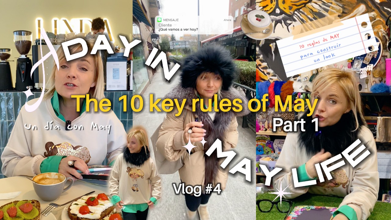 VLOG | Las 10 reglas de oro de MAY para crear un look | PARTE 1